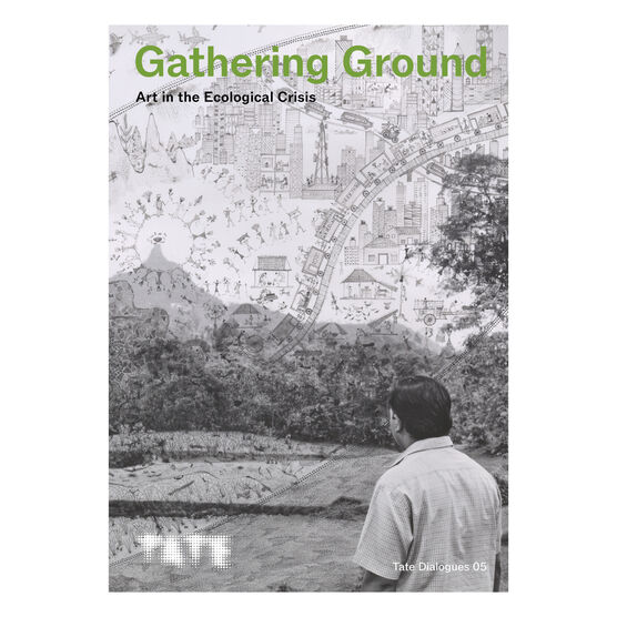 Tate Dialogues: Gathering Ground